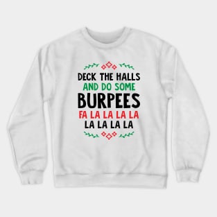 Deck The Halls And Do Some Burpees v2 Crewneck Sweatshirt